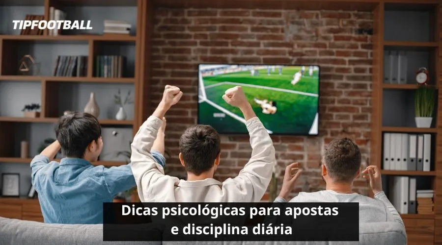Dicas psicológicas para apostas e disciplina diária