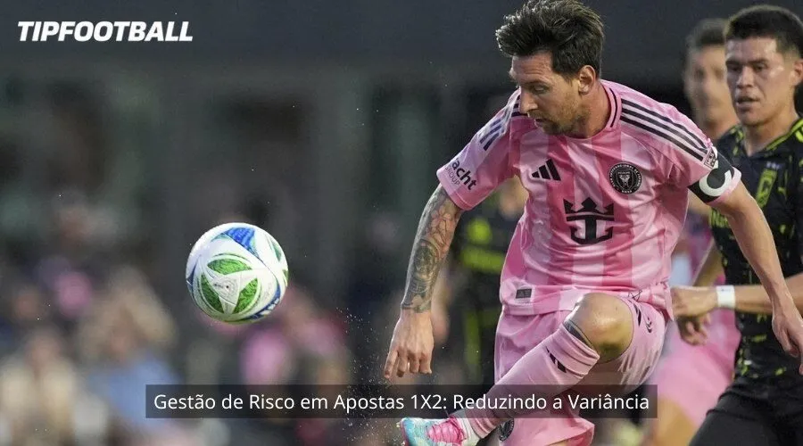 Gestão de Risco em Apostas 1X2: Reduzindo a Variância