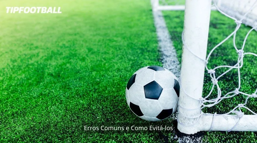 Erros Comuns e Como Evitá-los