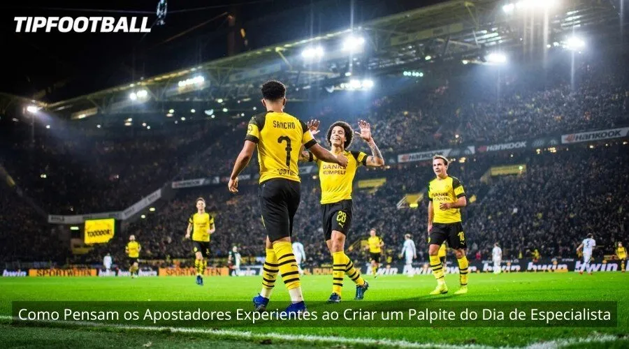 Como Pensam os Apostadores Experientes ao Criar um Palpite do Dia de Especialista