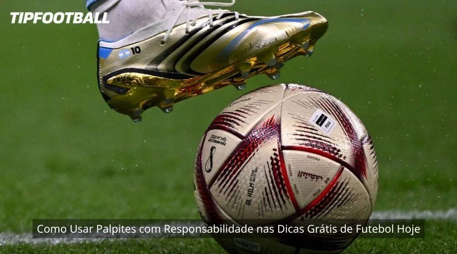 Como Usar Palpites com Responsabilidade nas Dicas Grátis de Futebol Hoje